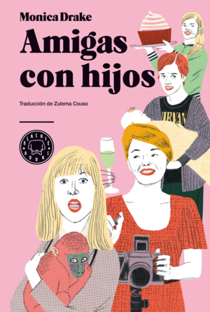 AMIGAS CON HIJOS - MONICA DRAKE