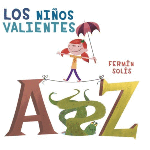 LOS NIÑOS VALIENTES DE LA A A LA Z - FERMIN SOLIS