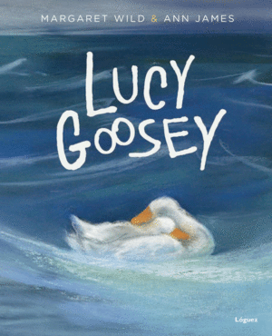 LUCY GOOSEY - MARGARET WILD