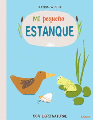 MI PEQUEÑO ESTANQUE - KATRIN WIEHLE