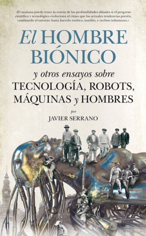 EL HOMBRE BIONICO - JAVIER SERRANO