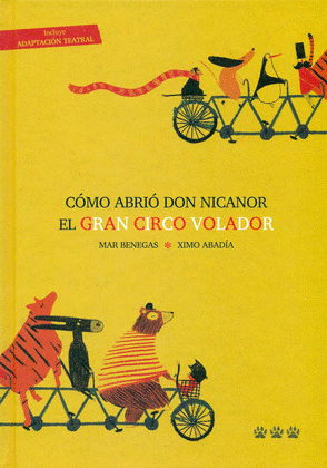 CÓMO ABRIÓ DON NICANOR EL GRAN CIRCO VOLADOR