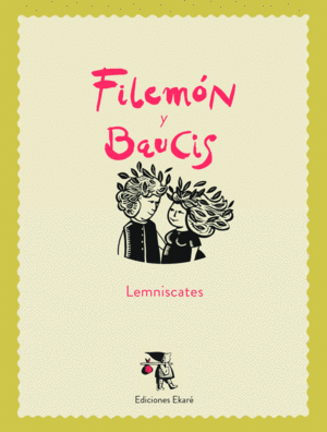 FILEMON Y BAUCIS - LEMNISCASTES