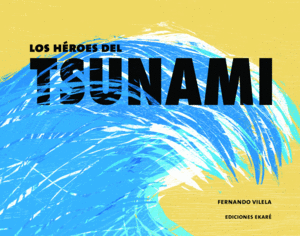 LOS HEROES DEL TSUNAMI