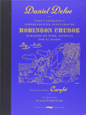 DANIEL DEFOE - VIDA Y EXTRAÑAS Y SORPRENDENTES AVENTURAS DE ROBINSON CRUSOE - IL. CARYBE