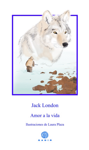 AMOR A LA VIDA - JACK LONDON - ILLAURA PLAZA