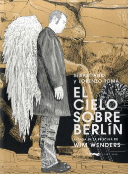 EL CIELO SOBRE BERLIN - SEBASTIANO Y LORENZO TOMA