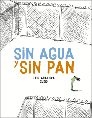 SIN AGUA Y SIN PAN