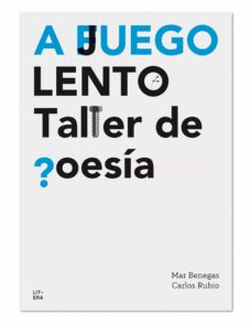 A JUEGO LENTO: TALLER DE POESÍA