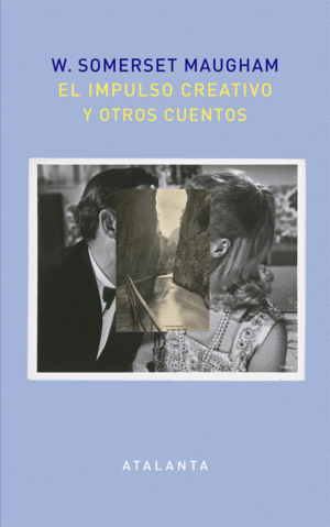 EL IMPULSO CREATIVO Y OTROS CUENTOS - W. SOMERSET MAUGHAM