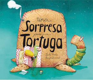 UNA SORPRESA PARA TORTUGA - PAULA MERLAN IL. SONJA WIMMER