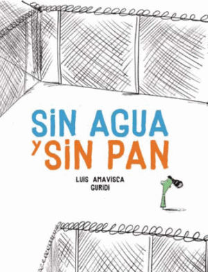 SIN AGUA Y SIN PAN