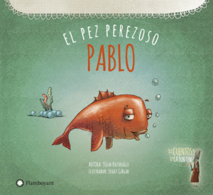 PABLO, EL PEZ PEREZOSO