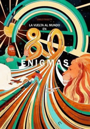 LA VUELTA AL MUNDO EN 80 ENIGMAS