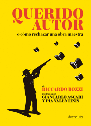 QUERIDO AUTOR O CÓMO RECHAZAR UNA OBRA MAESTRA