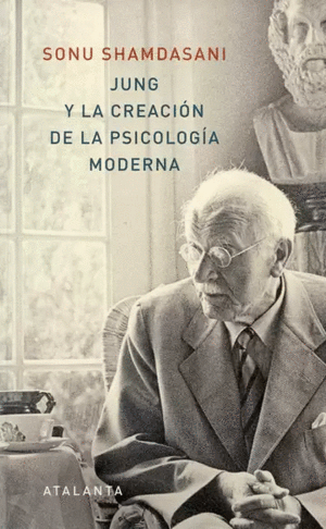 JUNG Y LA CREACIÓN DE LA PSICOLOGÍA MODERNA
