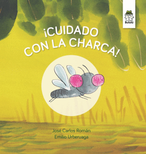 ¡CUIDADO CON LA CHARCA!