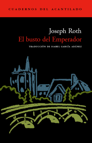 EL BUSTO DEL EMPERADOR - JOSEPH ROTH