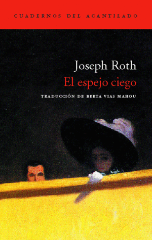 EL ESPEJO CIEGO - JOSEPH ROTH
