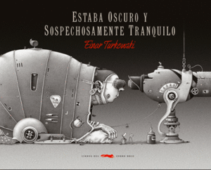 ESTABA OSCURO Y SOSPECHOSAMENTE - EINAR TURKOWSKI