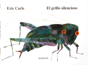 EL GRILLO SILENCIOSO - ERIC CARLE