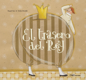 EL TRASERO DEL REY  - RAQUEL SAIZ , EVELIN DAVIDDI