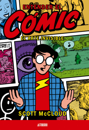 ENTENDER EL  COMIC : EL ARTE INVISIBLE -- SCOTT MCCLOUD