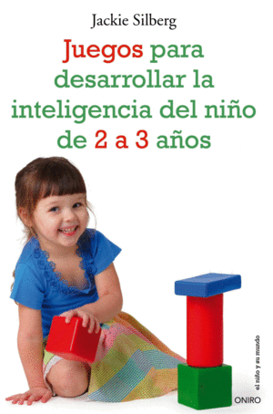 JUEGOS PARA DESARROLLAR LA INTELIGENCIA DEL NINO DE 2 A 3 ANOS - JACKIE SILBERG