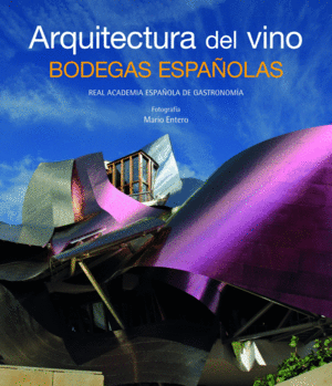 ARQUITECTURA DEL VINO: BODEGAS ESPAÑOLAS