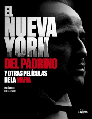 EL NUEVA YORK DEL PADRINO Y OTRAS PELICULAS DE LA MAFIA - MARIA ADELL PAU LLAVADOR