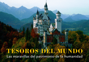 TESOROS DEL MUNDO - LAS MARAVILLAS DEL PATRIMONIO DE LA HUMANIDAD