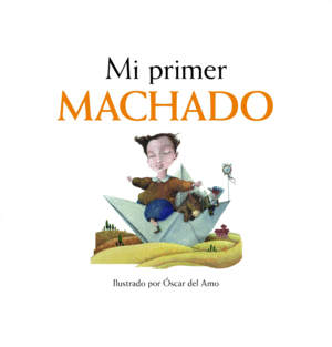 MI PRIMER MACHADO - IL. OSCAR DEL AMO