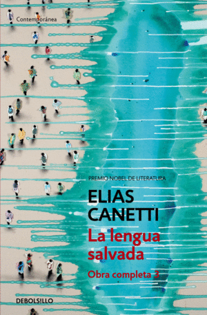 LA LENGUA SALVADA ( OBRA COMPLETA TRES ) - ELIAS CANETTI