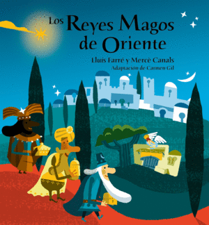 LOS REYES MAGOS DE ORIENTE - LLUIS FARRE Y MERCE CANALS
