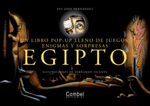 EGIPTO: UN LIBRO POP-UP LLENO DE JUEGOS, ENIGMAS Y SORPRESAS - IL. FERNANDO VICENTE