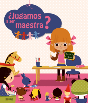 ¿JUGAMOS A SER MAESTRA?