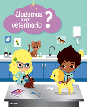 ¿JUGAMOS A SER VETERINARIO? - ANNE-SOPHIE BAUMANN