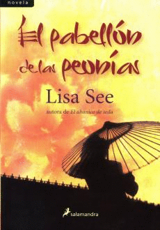 EL PABELLON DE LAS PEONIAS - LISA SEE