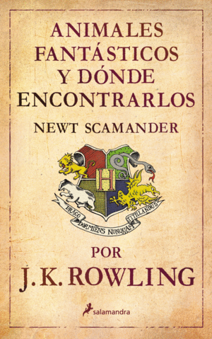 ANIMALES FANTASTICOS Y DONDE ENCONTRARLOS - J.K. ROWLING