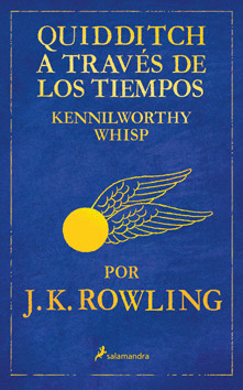 QUIDDITCH A TRAVES DE LOS TIEMPOS - J.K. ROWLING