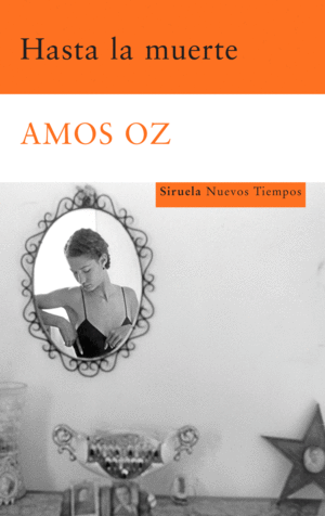 HASTA LA MUERTE - AMOS OZ