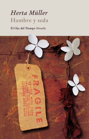 HAMBRE Y SEDA - HERTA MÛLLER