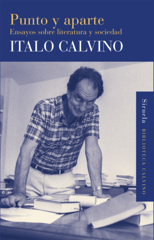 PUNTO Y APARTE: ENSAYOS SOBRE LITERATURA Y SOCIEDAD - ITALO CALVINO