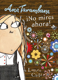 ANA TARAMBANA: NO MIRES AHORA - LAUREN CHILD