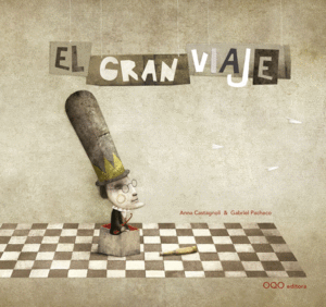 EL GRAN VIAJE - ANNA CASTAGNOLI - IL. GABRIEL PACHECO