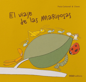 EL VIAJE DE LAS MARIPOSAS - PAULA CARBONELL, CHENE