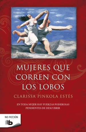 MUJERES QUE CORREN CON LOS LOBOS - CLARISSA PINKOLA ESTES