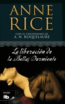 LA LIBERACIÓN DE LA BELLA DURMIENTE - ANNE RICE