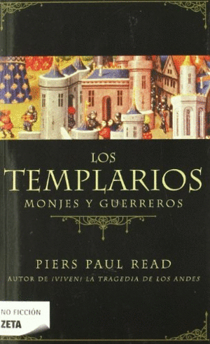 LOS TEMPLARIOS: MONJES Y GUERREROS - PIERS PAUL READ