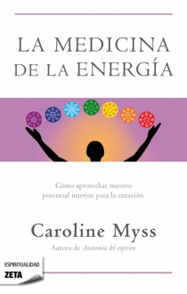 LA MEDICINA DE LA ENERGIA - CAROLINE MYSS